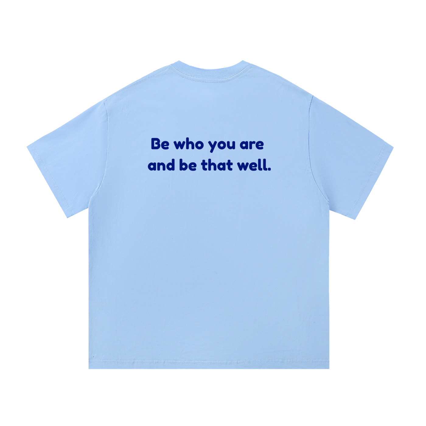Be Who You Are and Be That Well